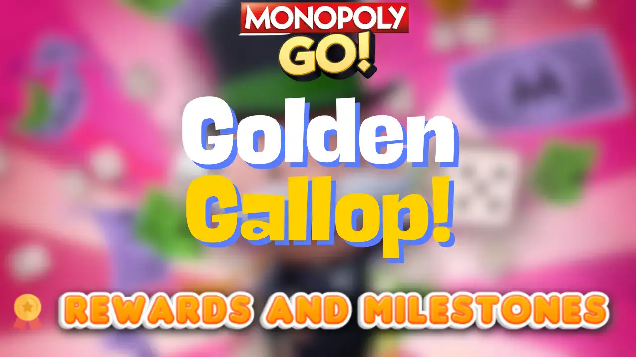 monopoly go golden gallop rewards and milestones