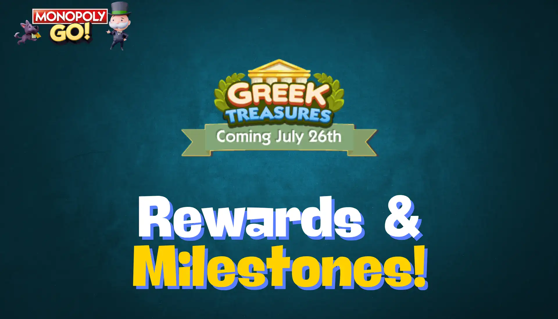 monopoly go greek treasures rewards and milestones