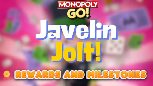 monopoly go javelin jolt rewards and milestones