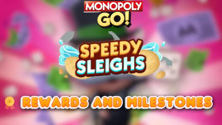 monopoly go speedy sleighs rewards and milestones