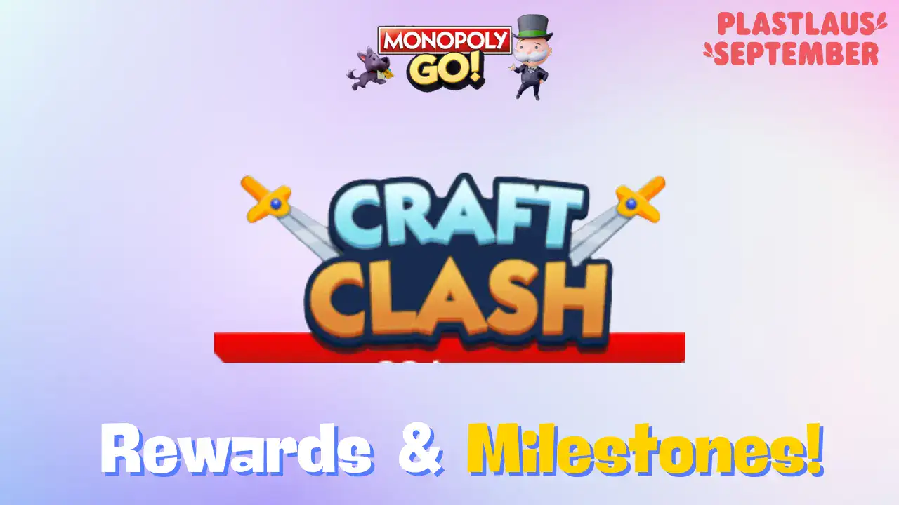 Monopoly Go ‘Craft Clash’ Rewards And Milestones (August 29)