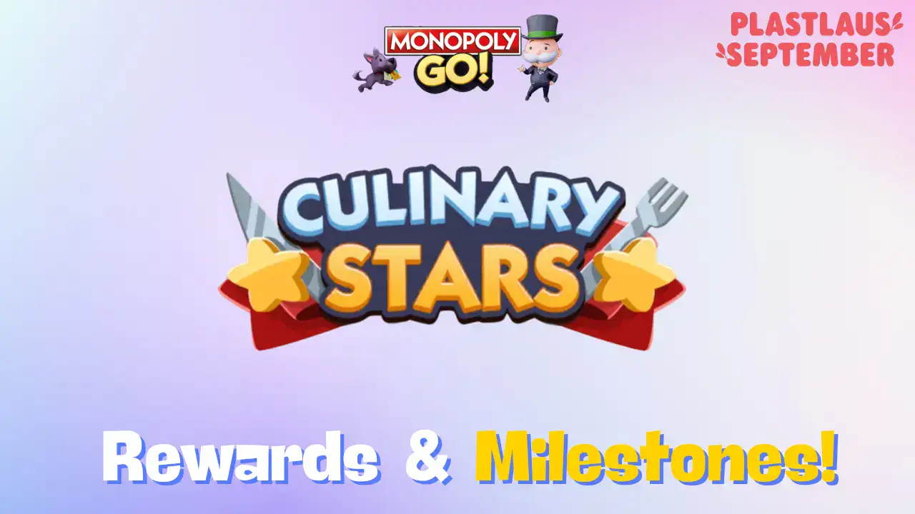 Monopoly Go ‘Culinary Stars’ Rewards And Milestones (August 26)