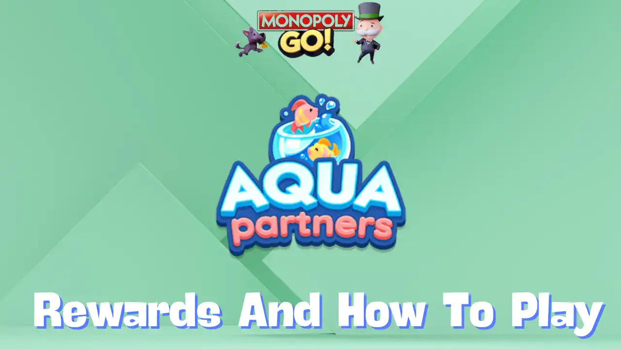 monopoly go aqua partners rewards and how to play