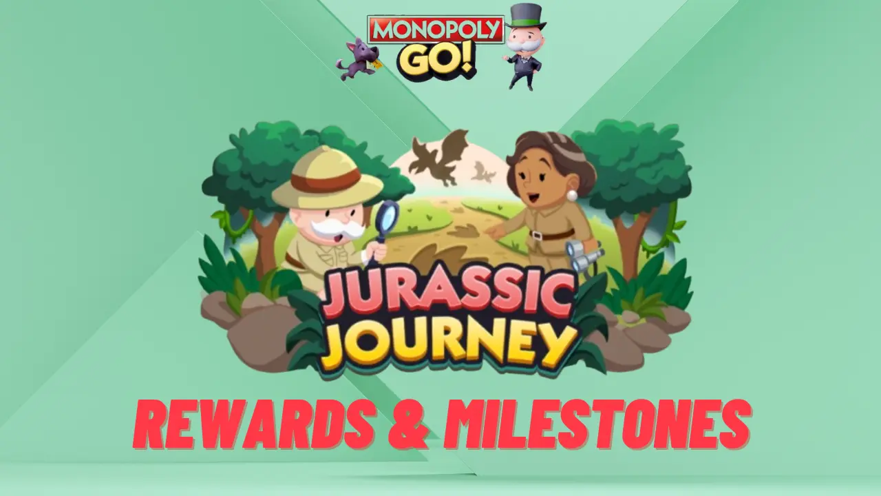 monopoly go jurassic journey rewards and milestones