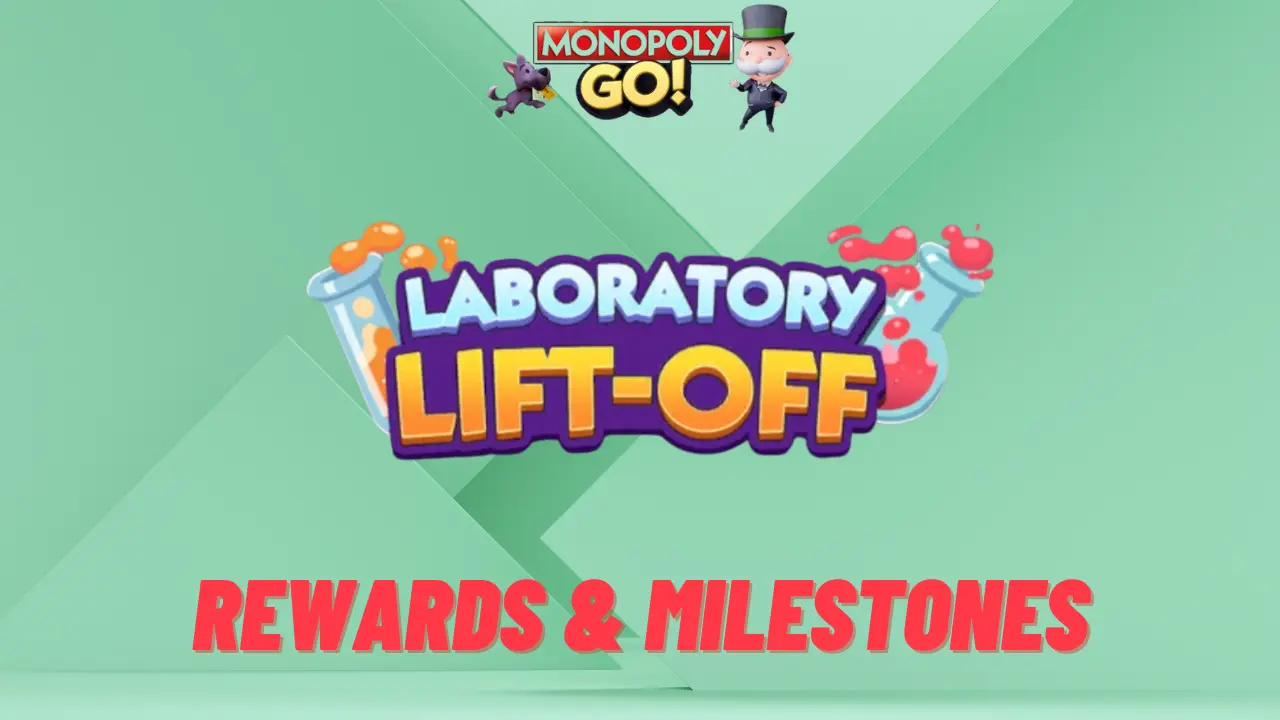 monopoly go laboratory lift off rewards and milestones