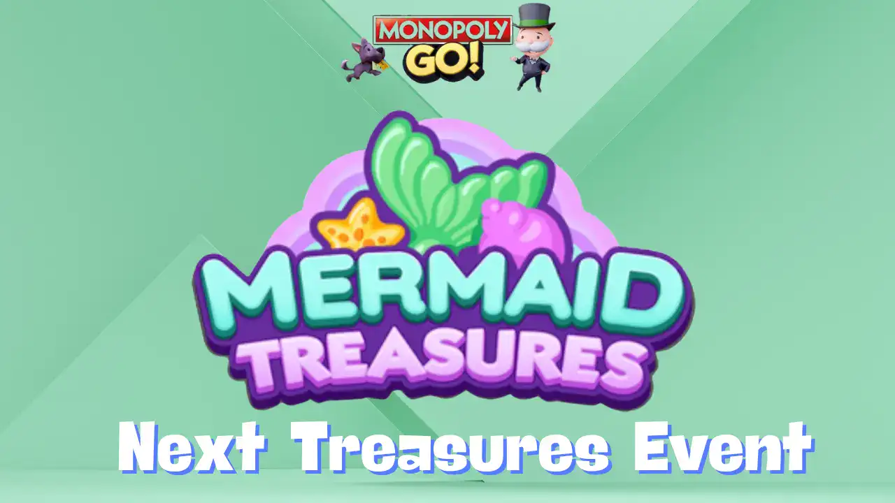 Monopoly Go ‘Mermaid Treasures’ — Next Treasures Dig Event