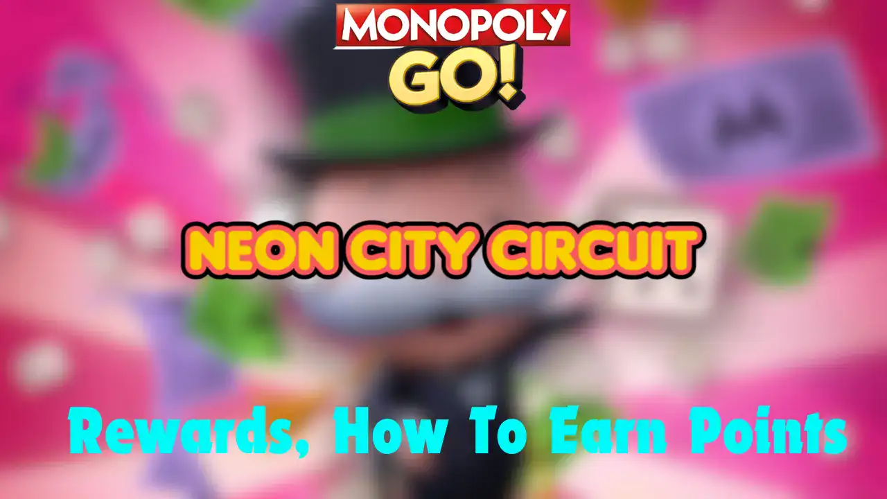 Monopoly Go ‘Neon City Circuit’ – How To Play, Rewards And Milestones (3 August)