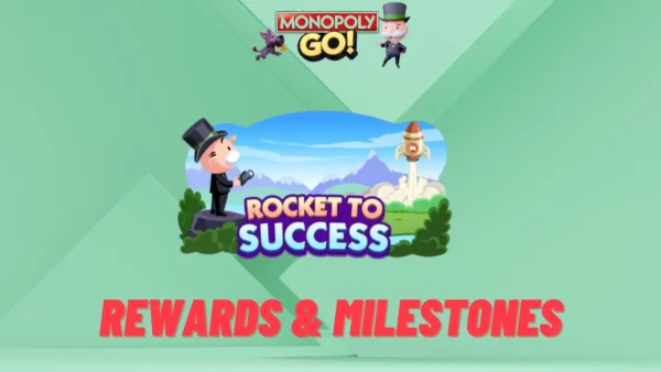 monopoly go rocket to success rewards and milestones