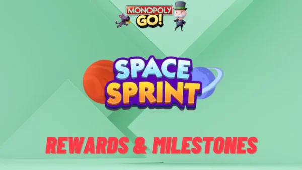 monopoly go space sprint rewards and milestones