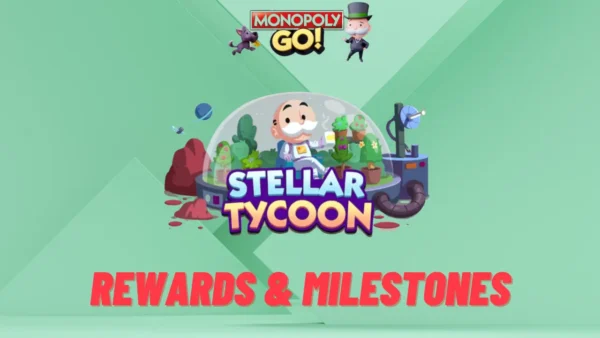 monopoly go stellar tycoon rewards and milestones