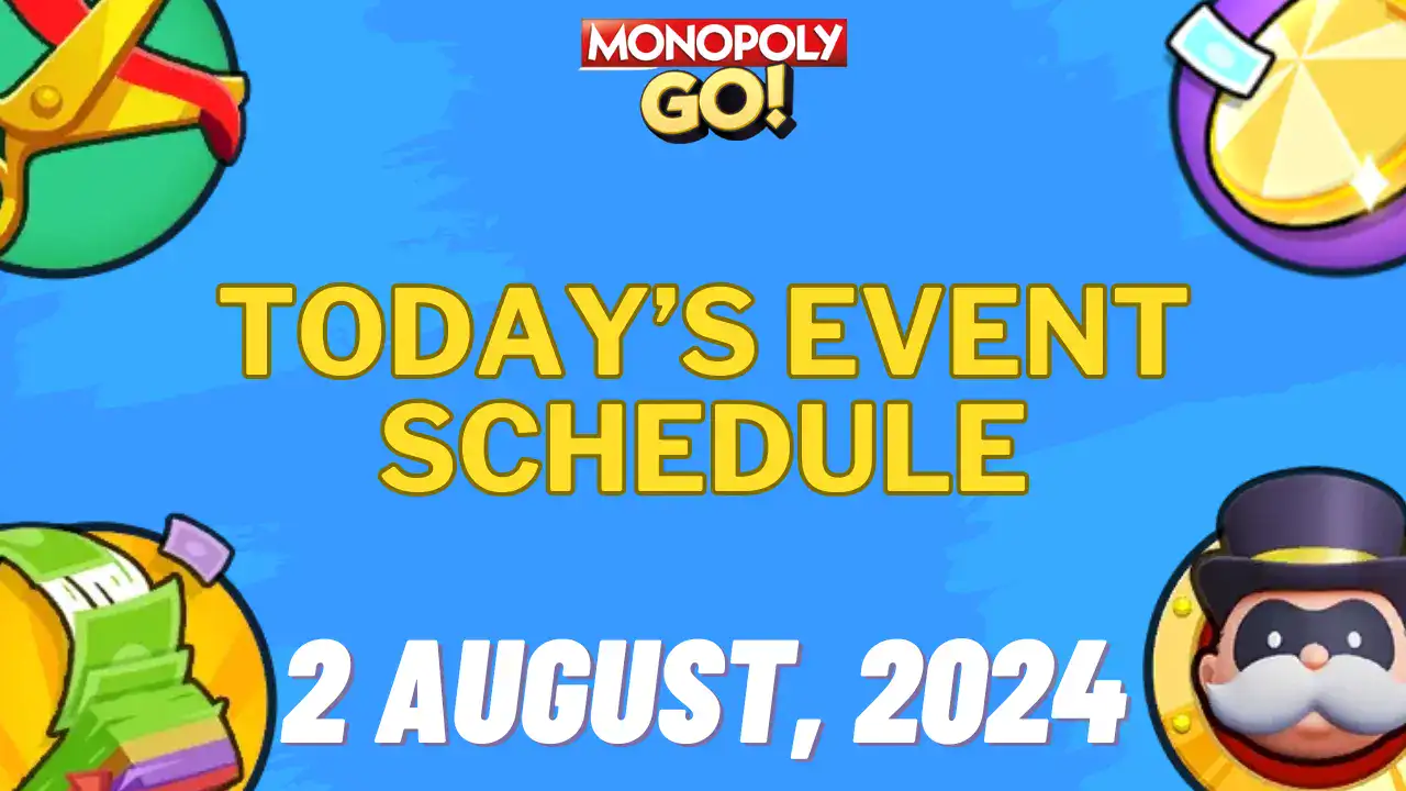 monopoly go today's event schedule 2 august 2024