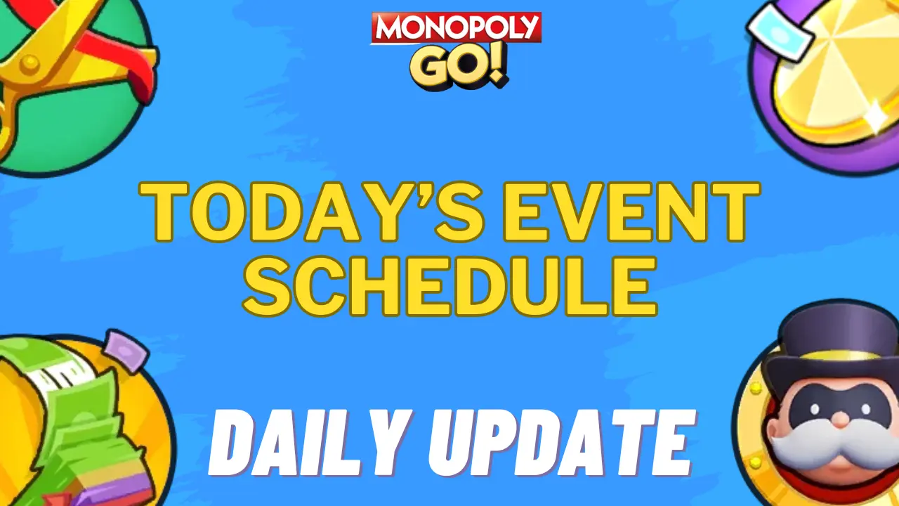 monopoly go today's event schedule daily updated