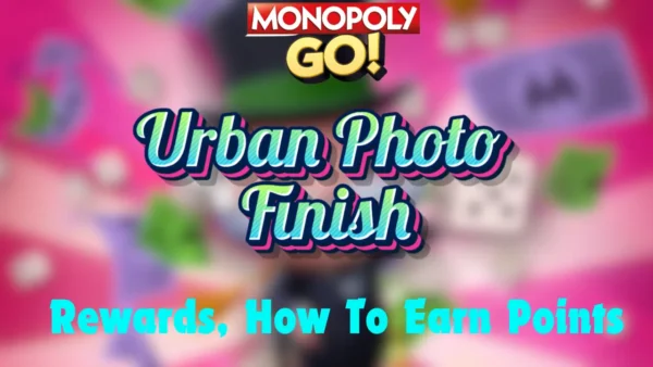 monopoly go urban photo finish rewards and milestones