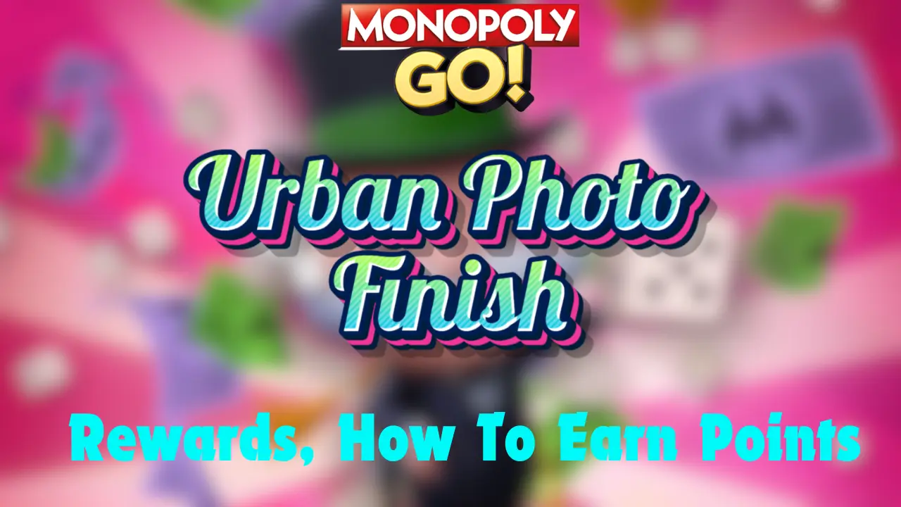 Monopoly Go ‘Urban Photo Finish’ Rewards And Milestones (4 August)