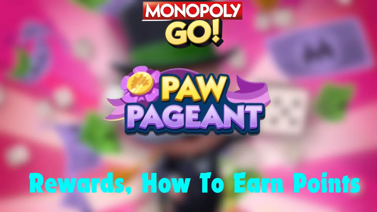 Monopoly Go ‘Paw Pageant’ Rewards And Milestones (6 August)