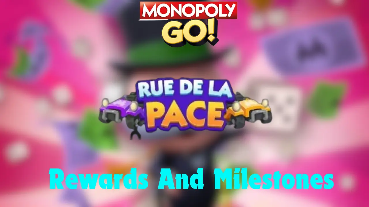 Monopoly Go ‘Rue De La Pace’ Rewards And Milestones (1 August)