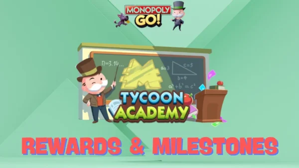 tycoon academy monopoly go rewards and milestones