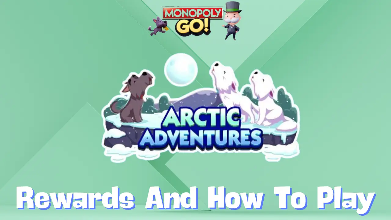 Monopoly Go 'Arctic Adventures' Rewards