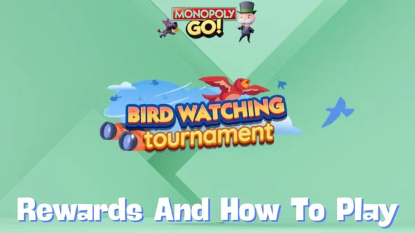 Monopoly Go 'Bird Watching Tournament' Rewards