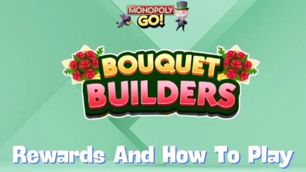 Monopoly Go 'Bouquet Builders' Rewards