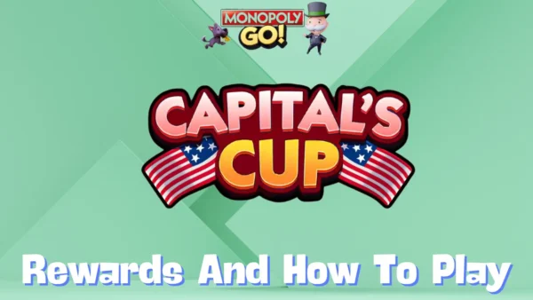 Monopoly Go 'Captial's Cup' Rewards