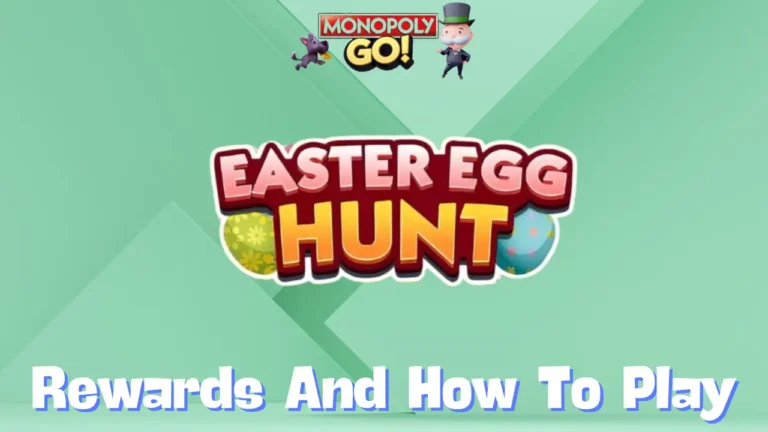 Monopoly Go ‘Easter Egg Hunt’ Rewards, Minestones & How To Play