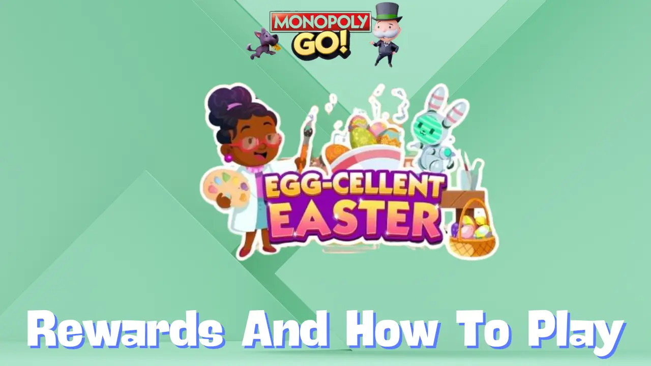 Monopoly Go 'Egg-Cellent Easter' Rewards