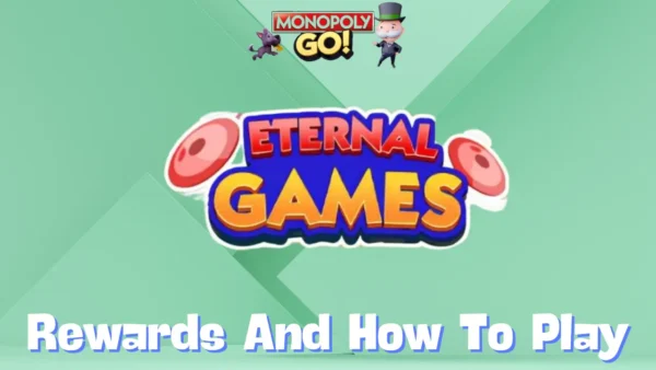 Monopoly Go 'Eternal Games' Rewards