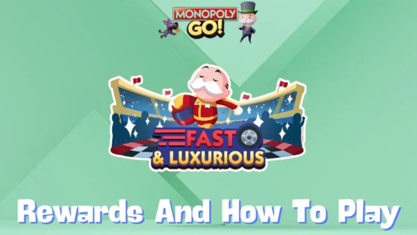 Monopoly Go 'Fast and Luxurious' Rewards