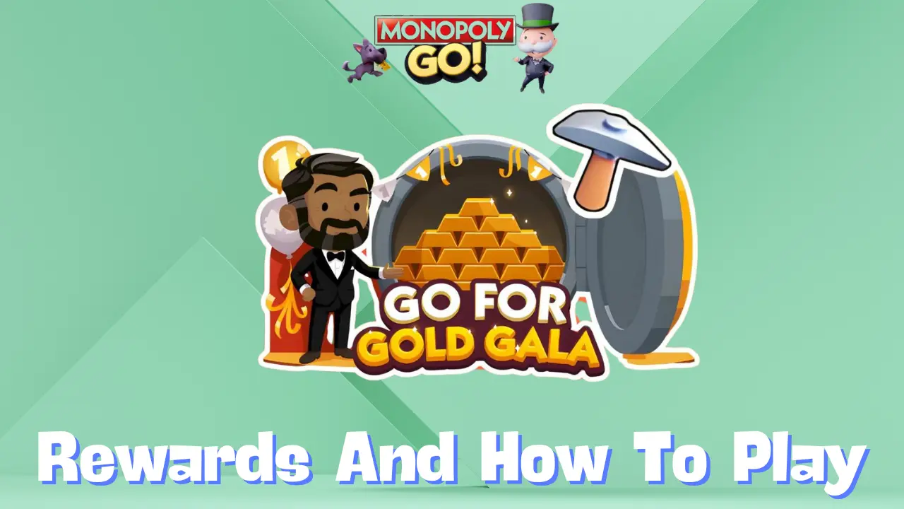 Monopoly Go 'Go for Gold Gala' Rewards