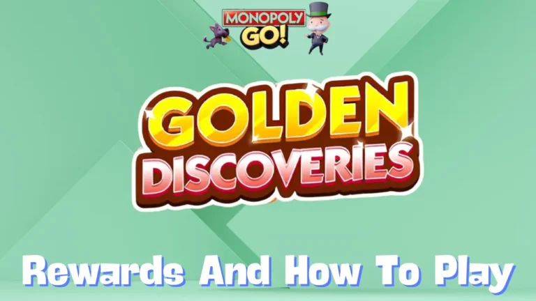 Monopoly Go 'Golden Discoveries' Rewards