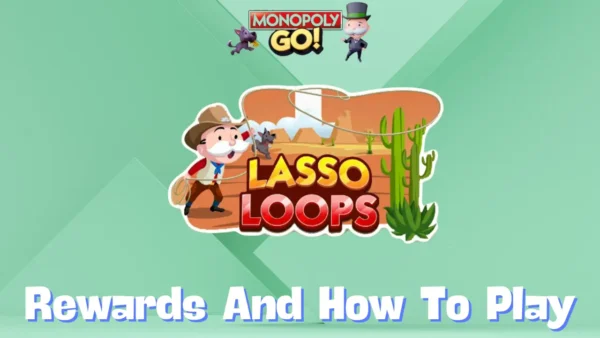 Monopoly Go 'Lasso Loops' Rewards