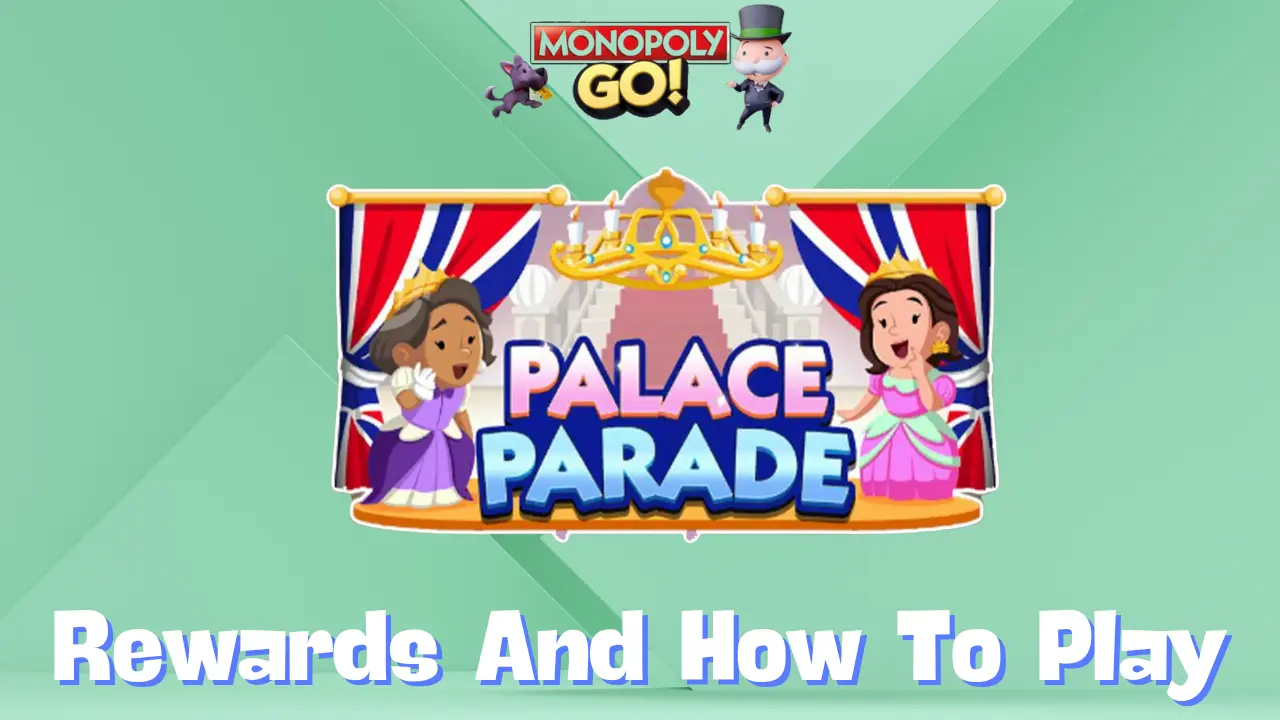 Monopoly Go 'Palace Parade' Rewards