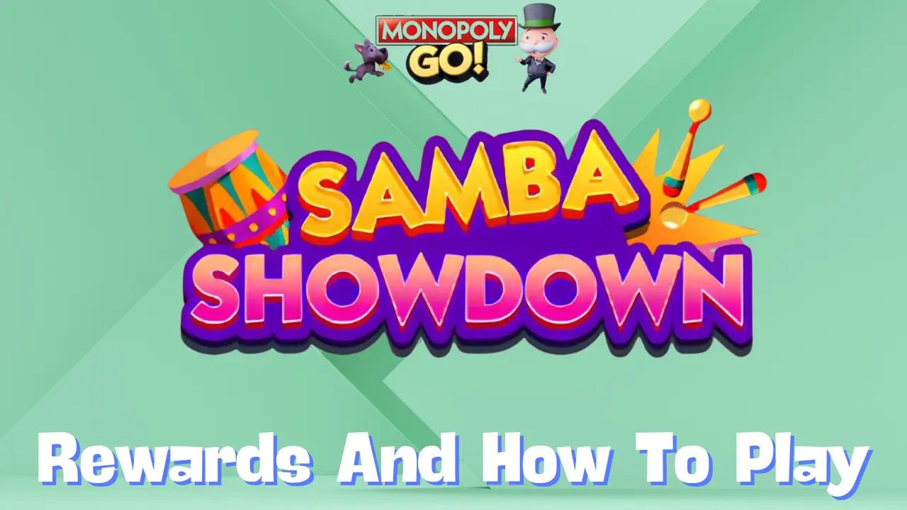 Monopoly Go ‘Samba Showdown’ Rewards, Minestones & How To Play