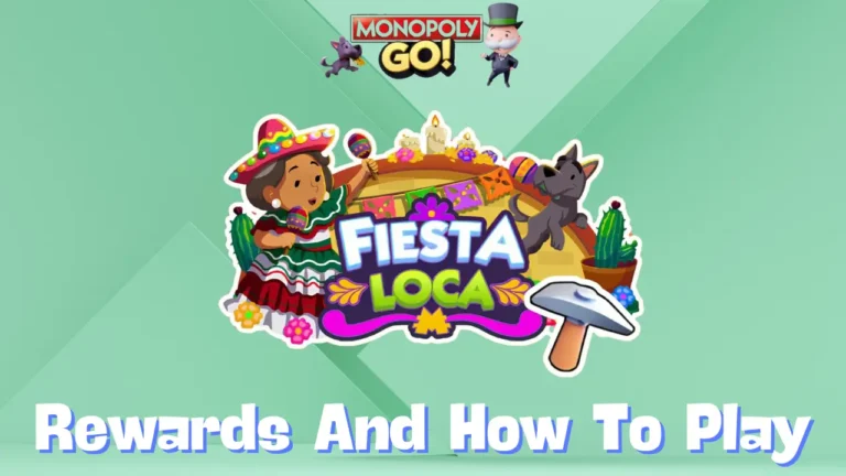 Monopoly Go ‘Fiesta Loca’ Rewards