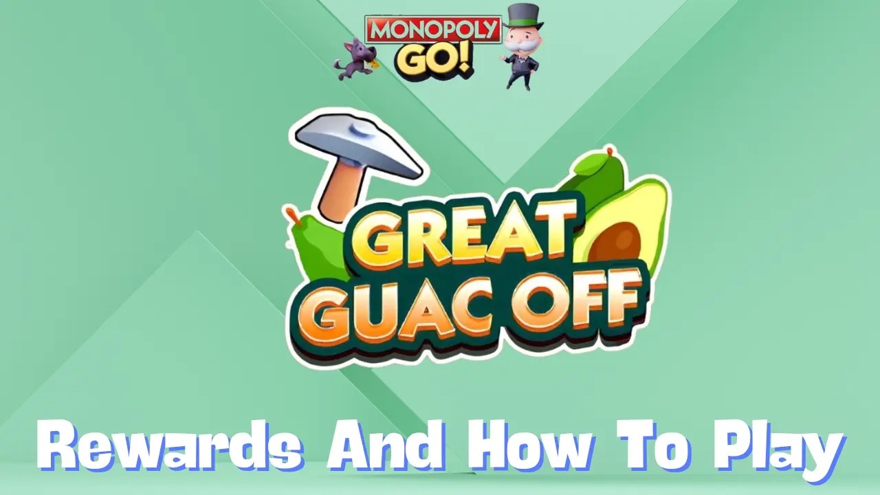 Monopoly Go ‘Great Guac Off’ Rewards, Minestones & How To Play