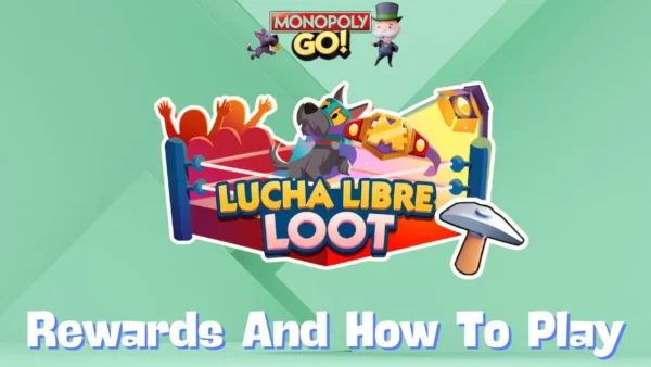 Monopoly Go ‘Lucha Libre Loot’ Rewards