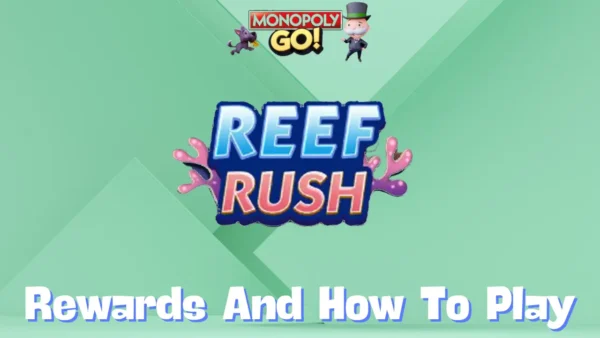 Monopoly Go ‘Reef Rush’ Rewards