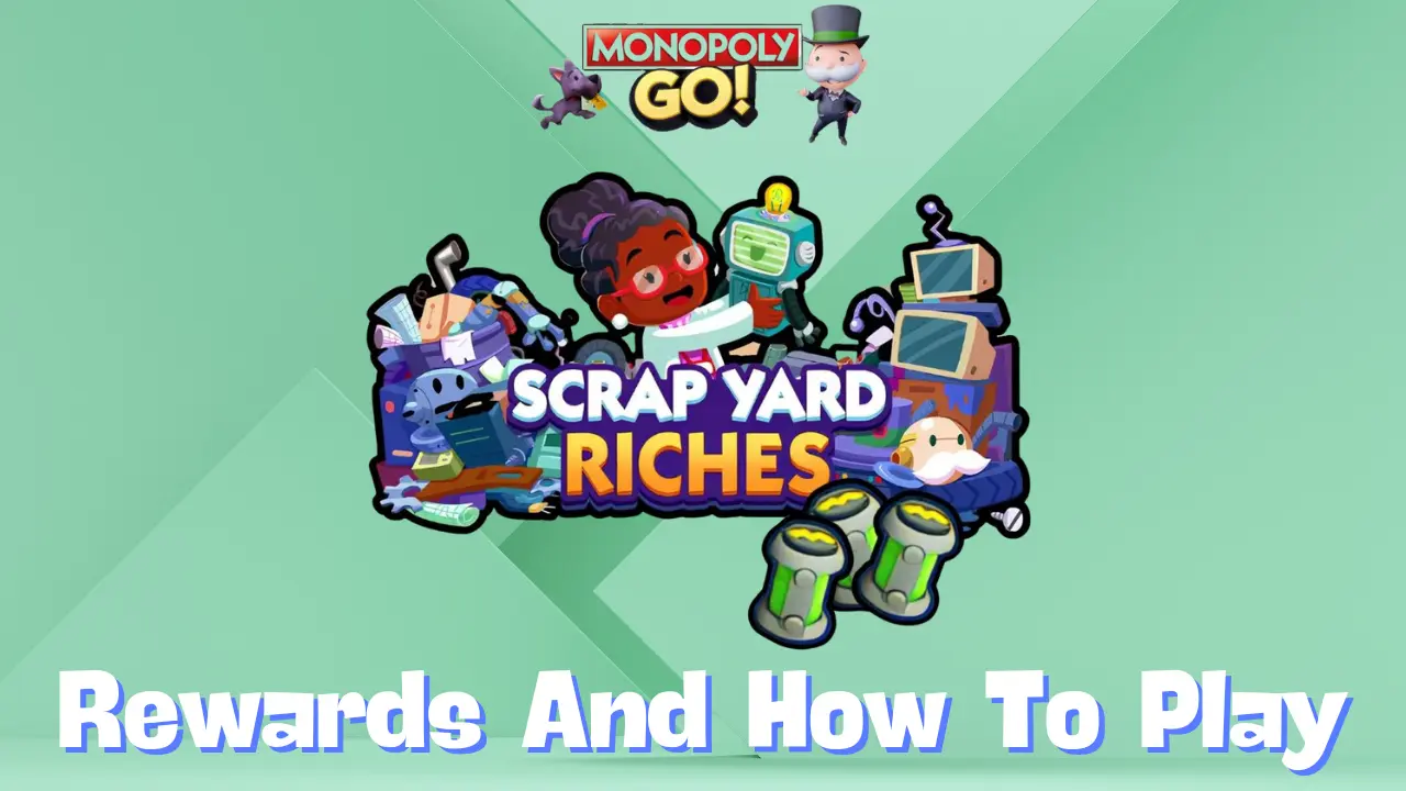 Monopoly Go ‘Scrap Yard Riches’ Rewards