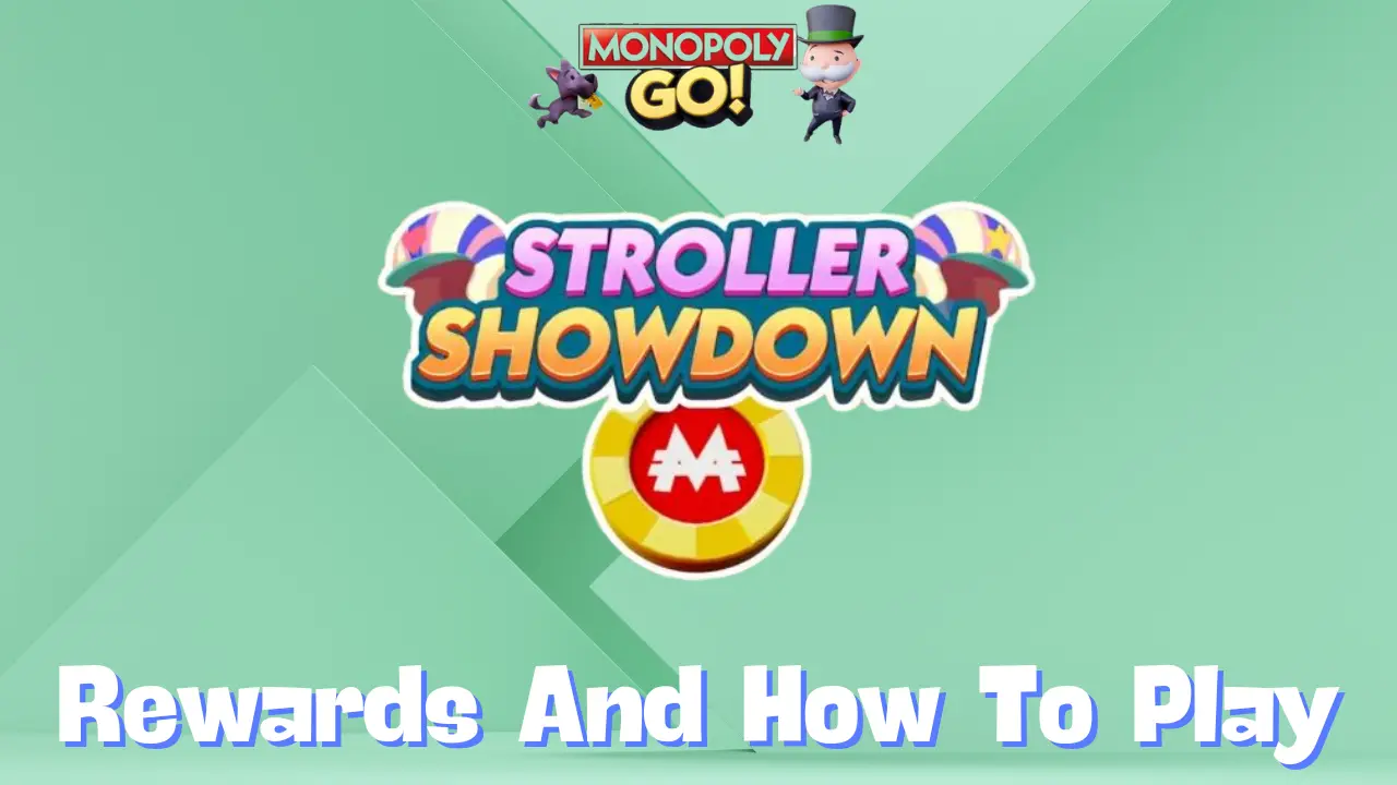 Monopoly Go ‘Stroller Showdown’ Rewards, Minestones & How To Play