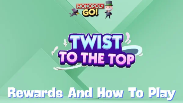 Monopoly Go ‘Twist to the Top’ Rewards