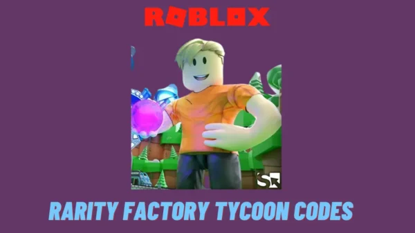 Rarity Factory Tycoon Codes