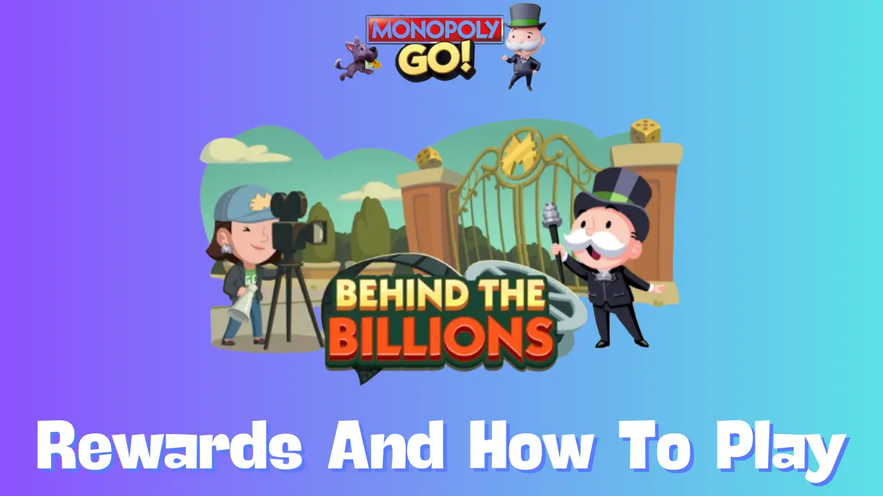 Monopoly Go ‘Behind The Billions’ Rewards, Milestones & How To Play