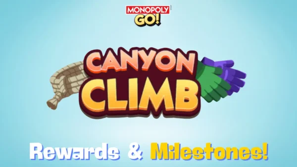 canyon climb monopoly go rewards and milestones