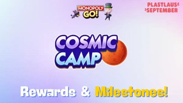 cosmic camp monopoly go rewards and milsetones