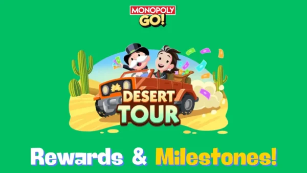 desert tour monopoly go rewards and milestones