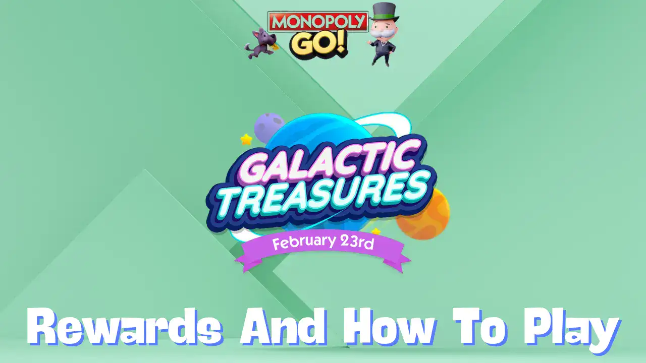 Monopoly Go: ‘Galactic Treasures’ Rewards, Milestones & How To Play