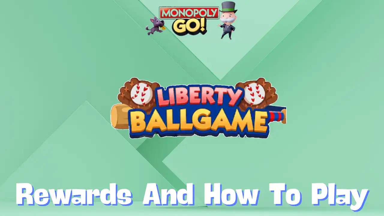 Monopoly Go ‘Liberty Ballgame’ Rewards, Minestones & How To Play