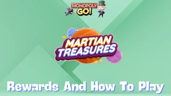 martian treasures monopoly go rewards and how to play