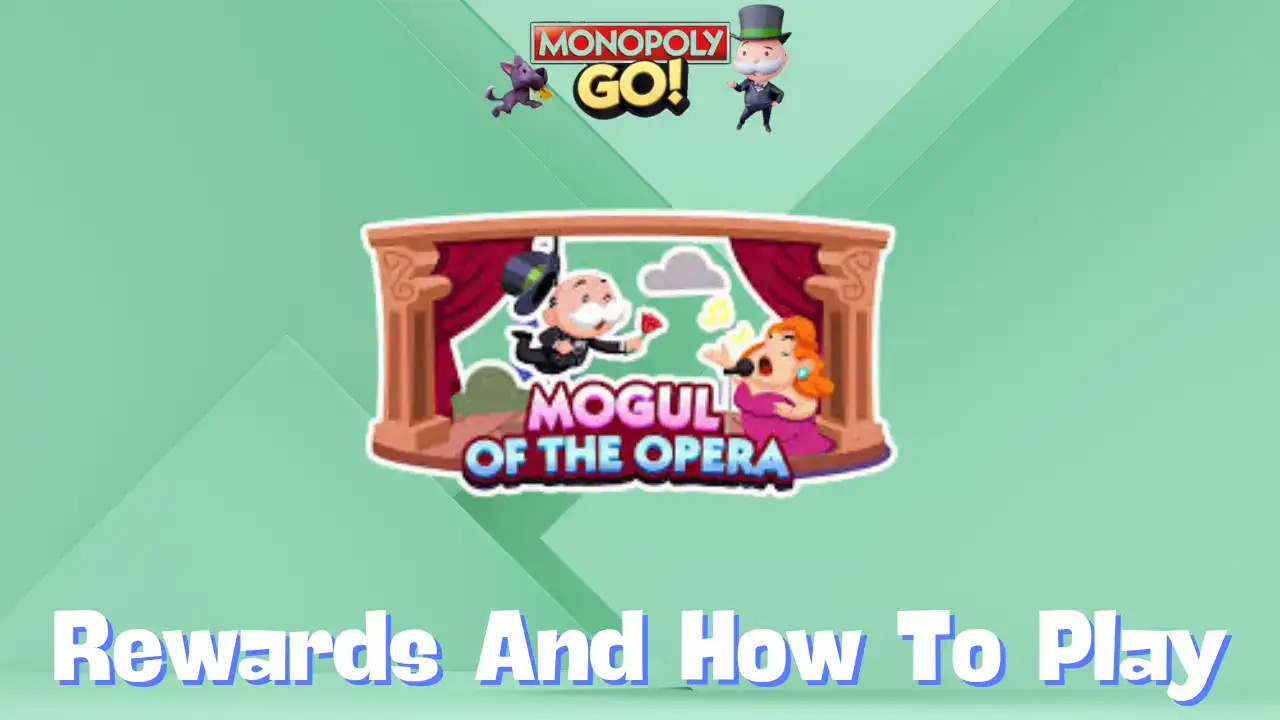 mogul of the opera monopoly go rewards